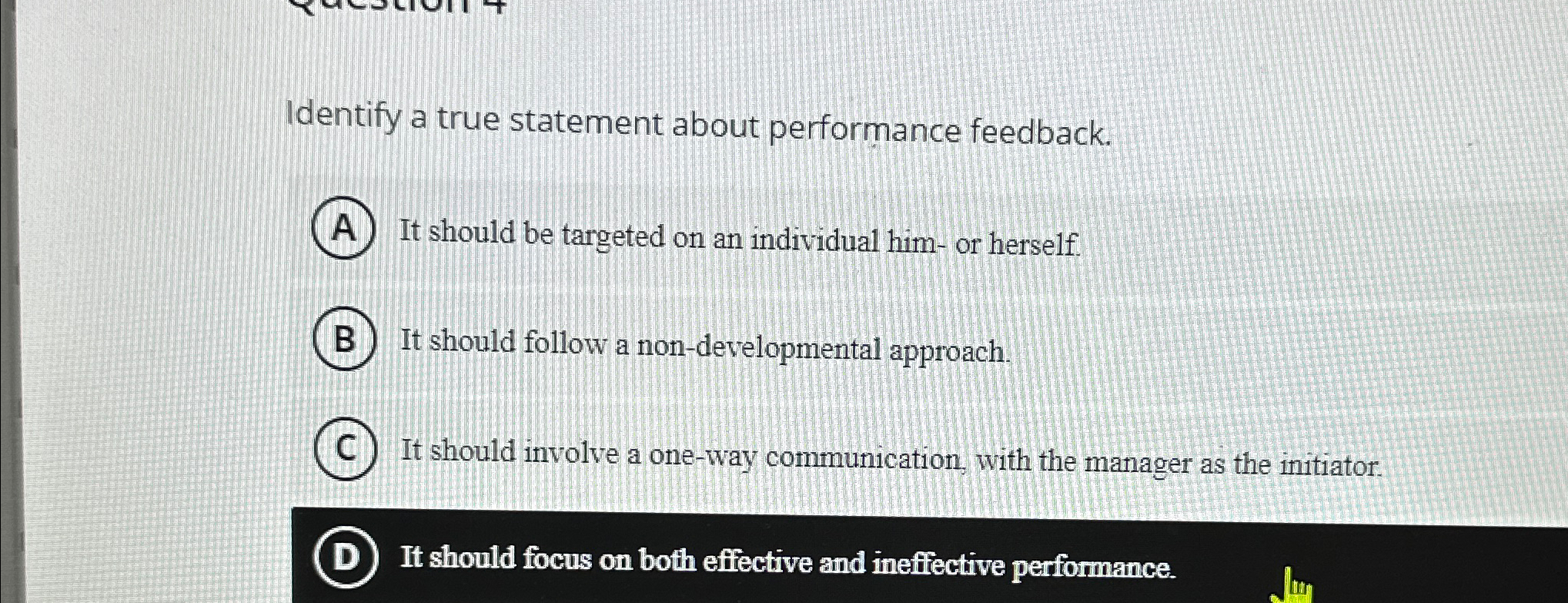  Identify a true statement about performance feedback. It should be targeted