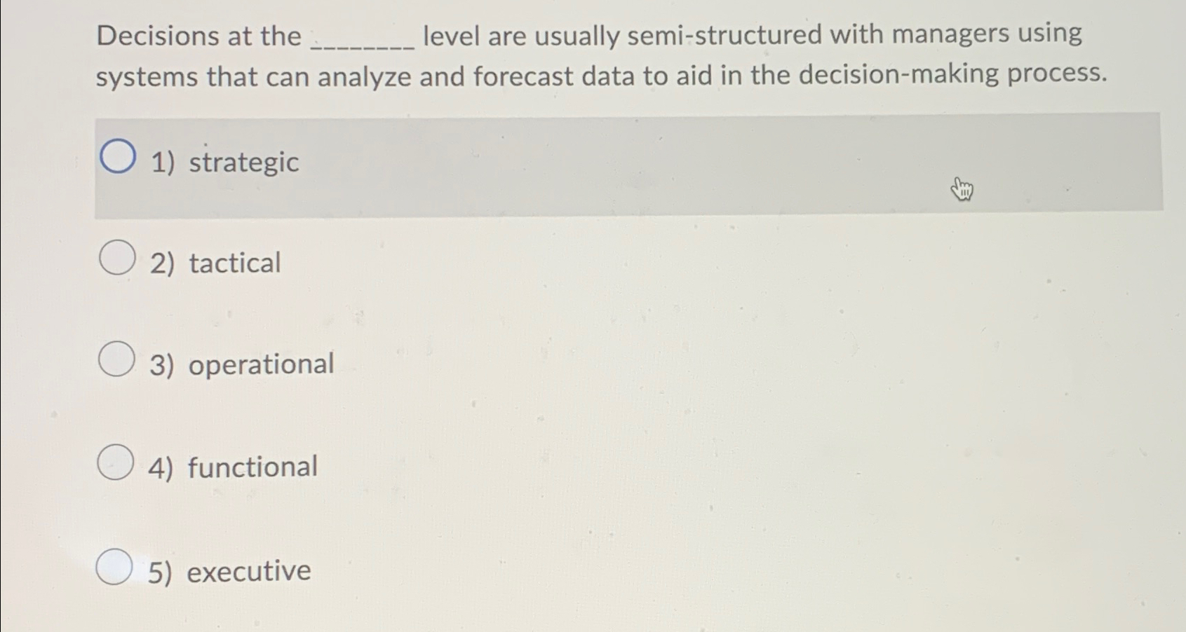 Decisions at the level are usually semi-structured with managers using systems