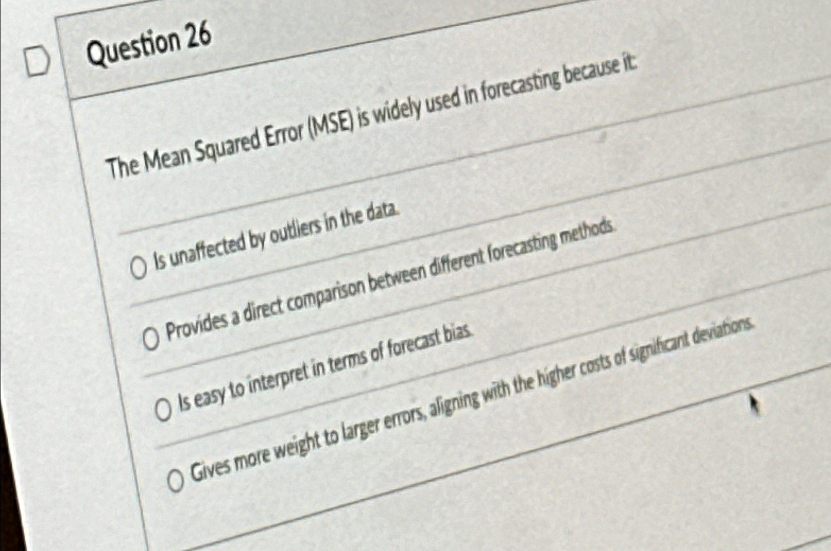  Question 26 The Mean Squared Error (MSE) is widely used in