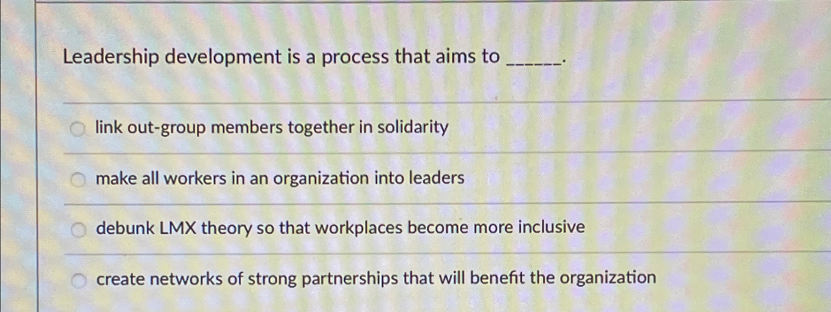  Leadership development is a process that aims to link out-group members