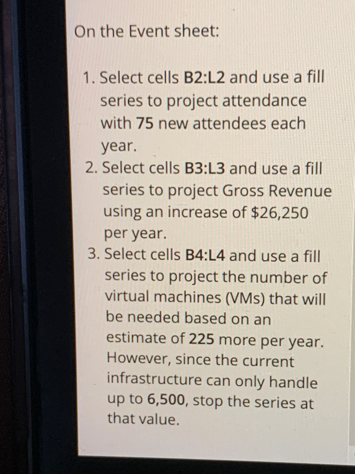  On the Event sheet: Select cells B2:L2 and use a fill