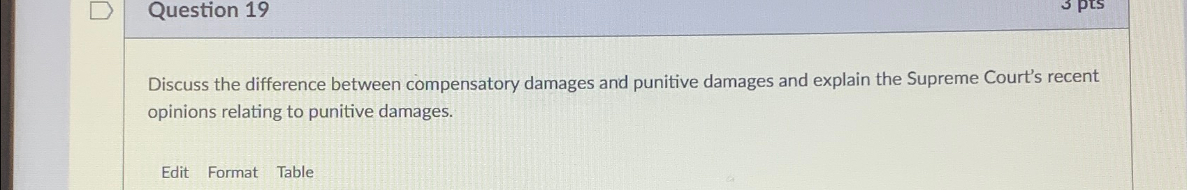  Question 19 Discuss the difference between compensatory damages and punitive damages