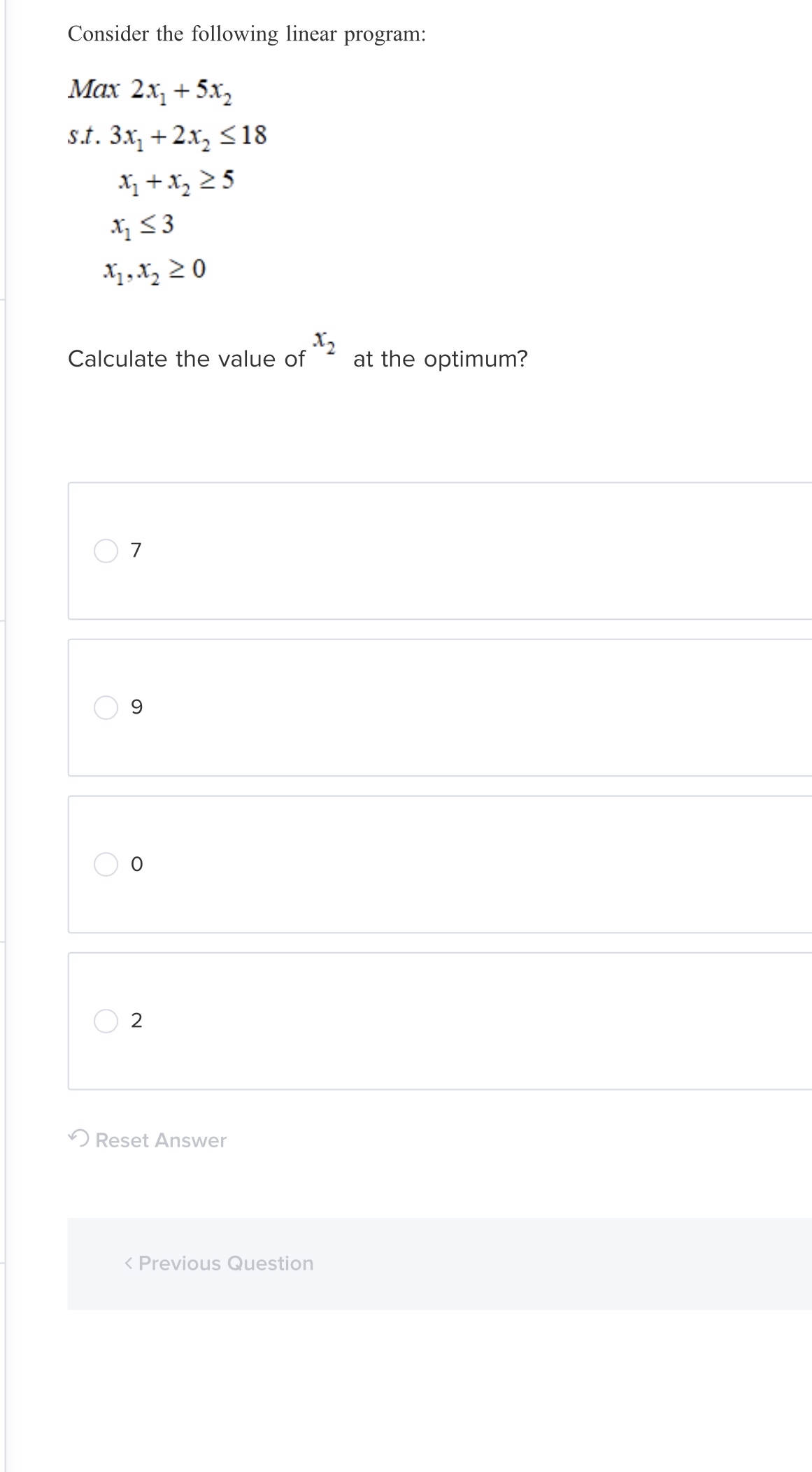  Consider the following linear program: Max2x1+5x2 s.t.3x1+2x218 x1+x25 x13 x1,x20 Calculate
