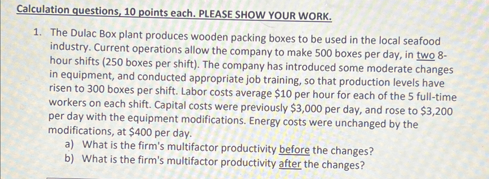  Calculation questions, 10 points each. PLEASE SHOW YOUR WORK. The Dulac
