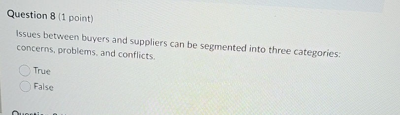  Question 8(1 point) Issues between buyers and suppliers can be segmented