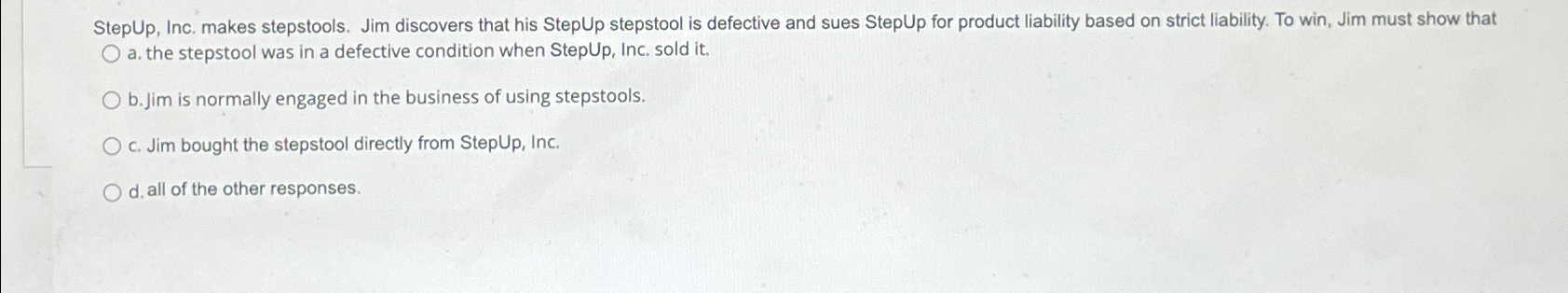  StepUp, Inc. makes stepstools. Jim discovers that his StepUp stepstool is