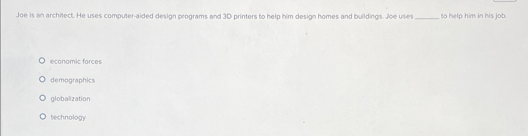  Joe is an architect. He uses computer-aided design programs and 3D