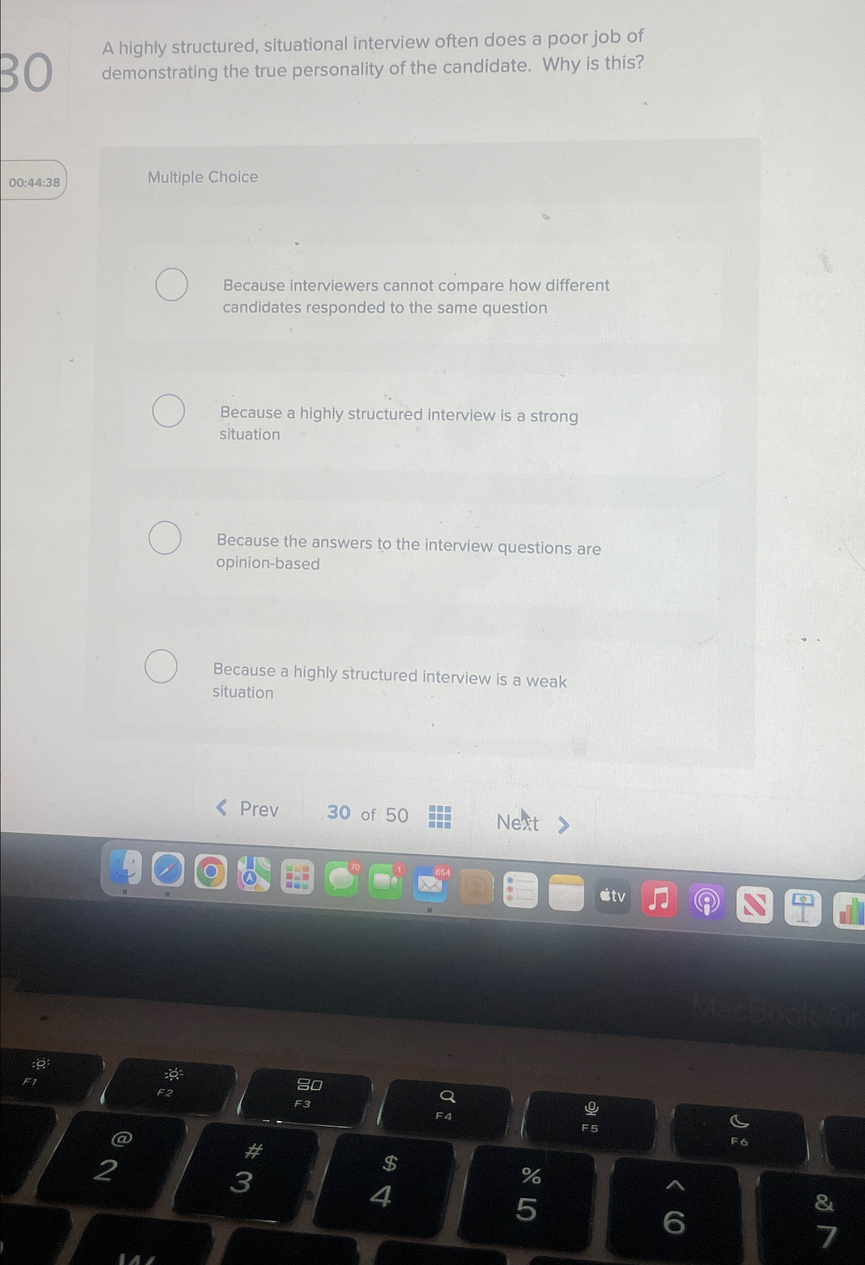  A highly structured, situational interview often does a poor job of