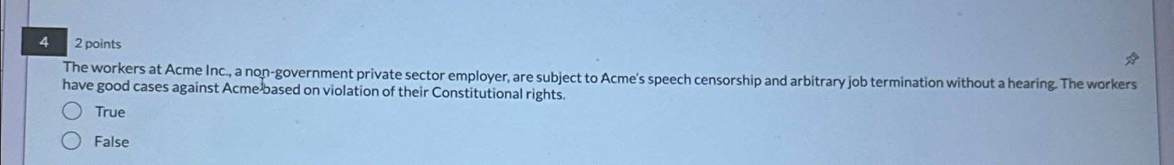  4 2 points The workers at Acme Inc., a non-government private