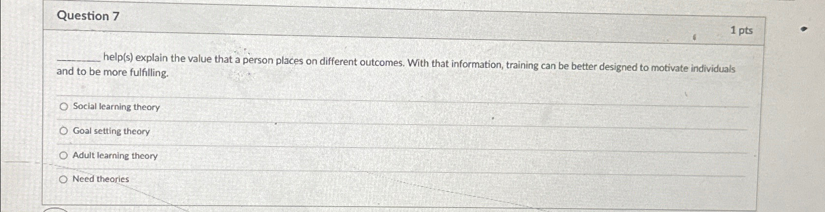  Question 7 help(s) explain the value that a person places on