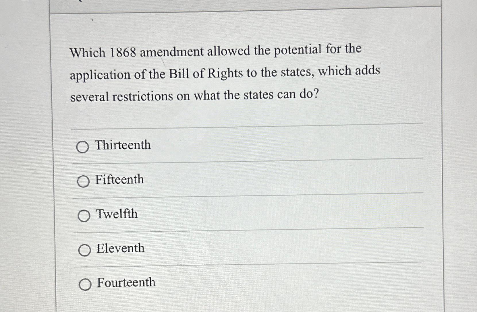  Which 1868 amendment allowed the potential for the application of the