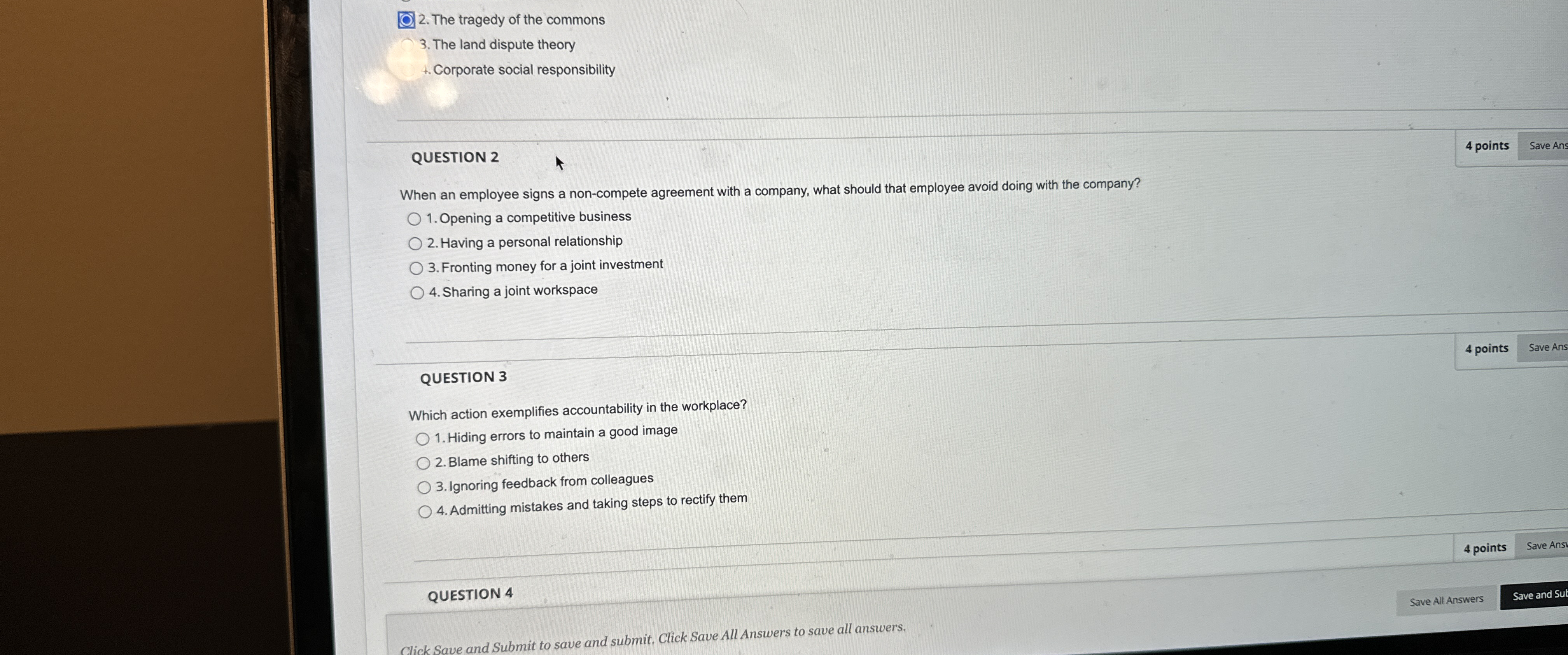  QUESTION 2 4 points When an employee signs a non-compete agreement