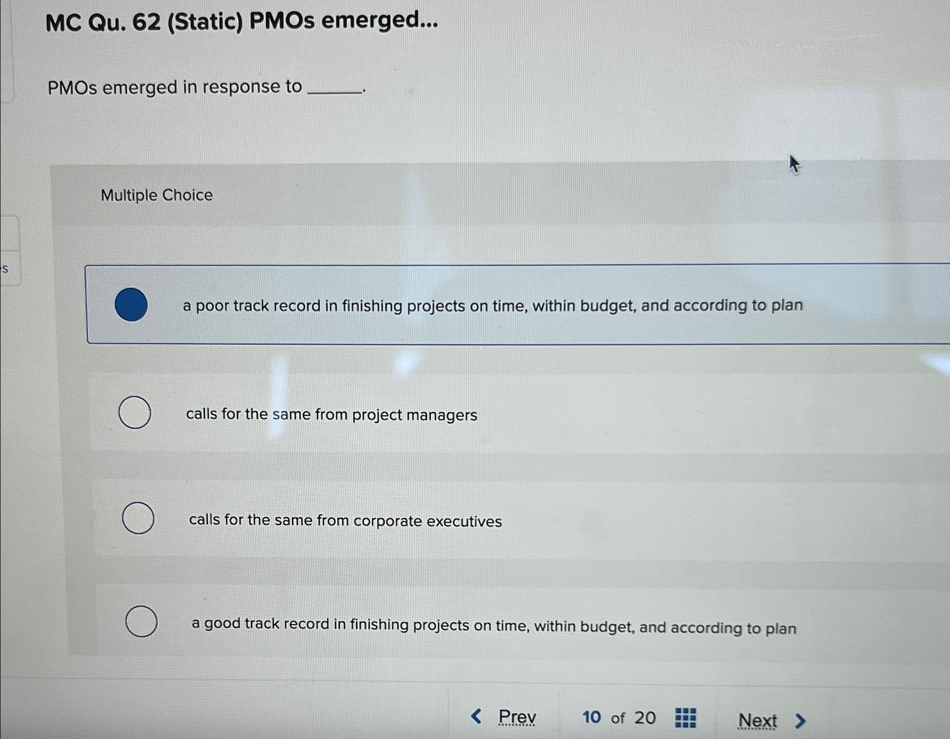  MC Qu.62(Static) PMOs emerged... PMOs emerged in response to Multiple Choice