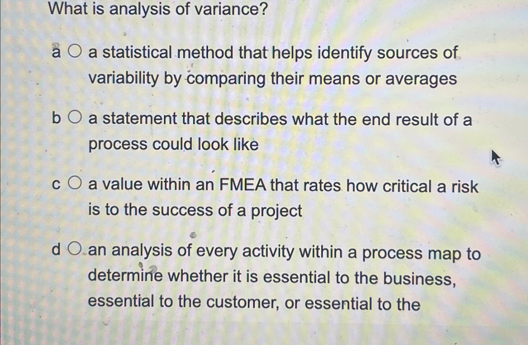  What is analysis of variance? a a statistical method that helps