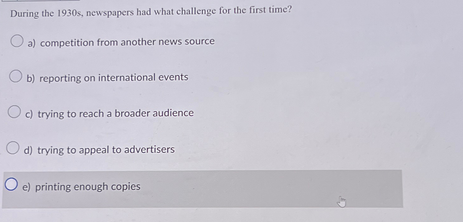  During the 1930 s, newspapers had what challenge for the first