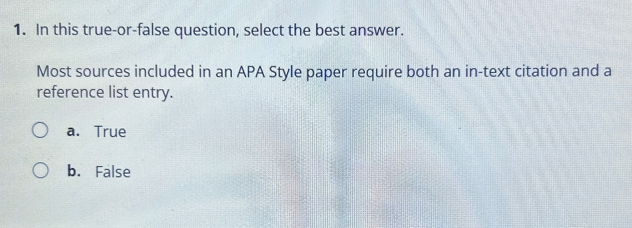  In this true-or-false question, select the best answer. Most sources included