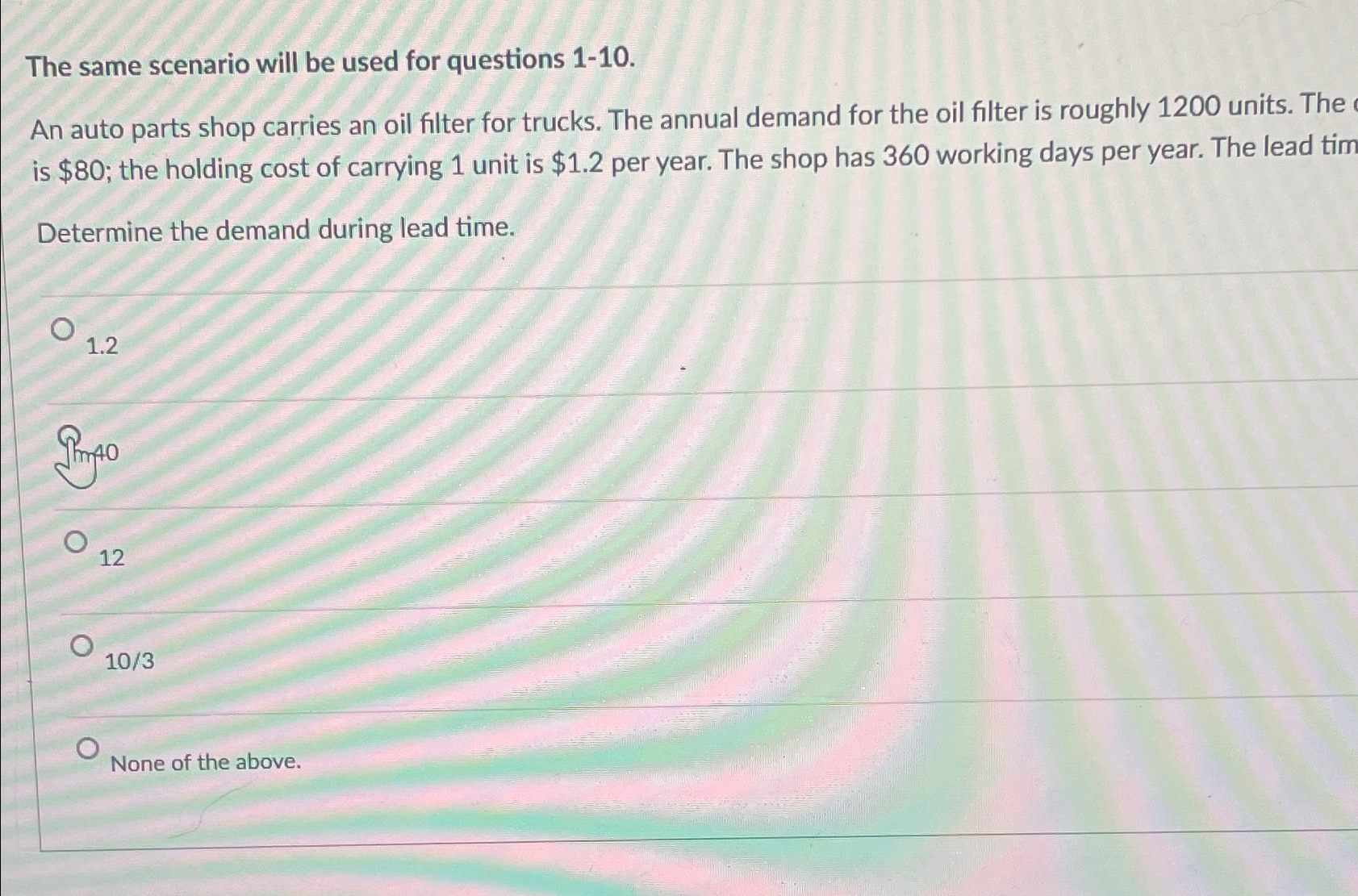  The same scenario will be used for questions 1-10. An auto