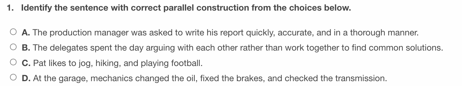  Identify the sentence with correct parallel construction from the choices below.
