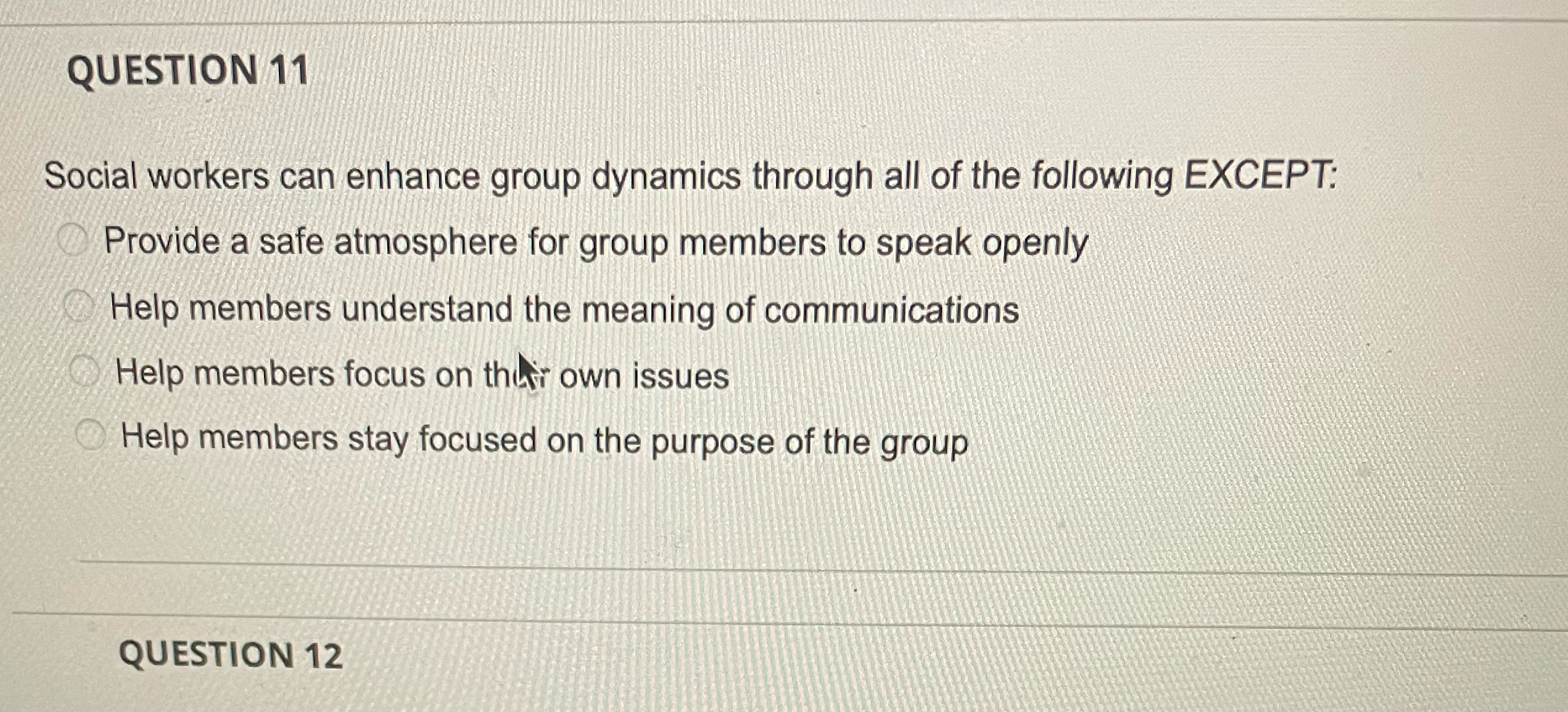  QUESTION 11 Social workers can enhance group dynamics through all of