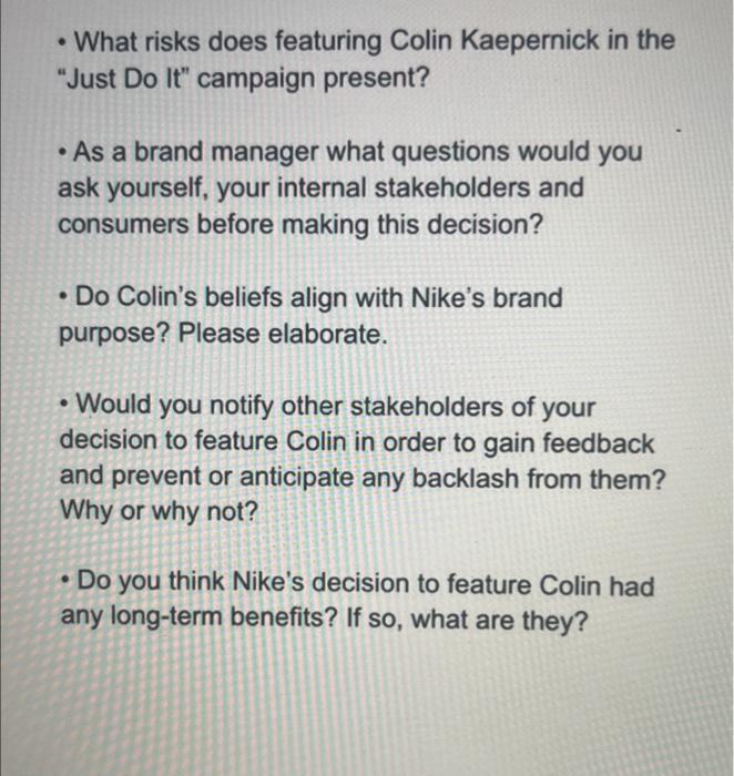 please answer all -What risks does featuring Colin Kaepernick in the "Just
