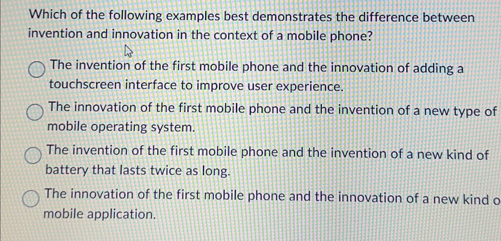  Which of the following examples best demonstrates the difference between invention
