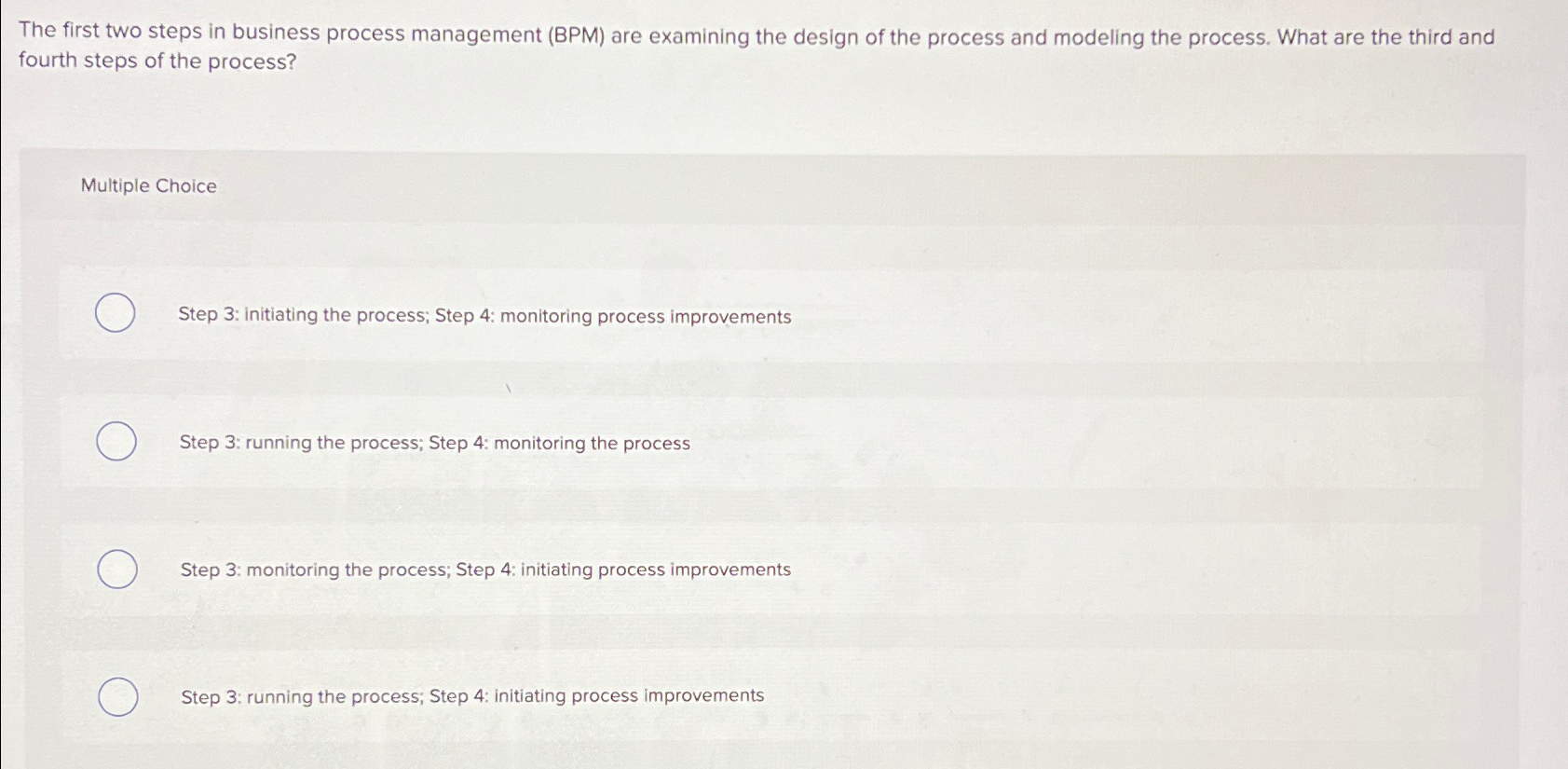  The first two steps in business process management (BPM) are examining
