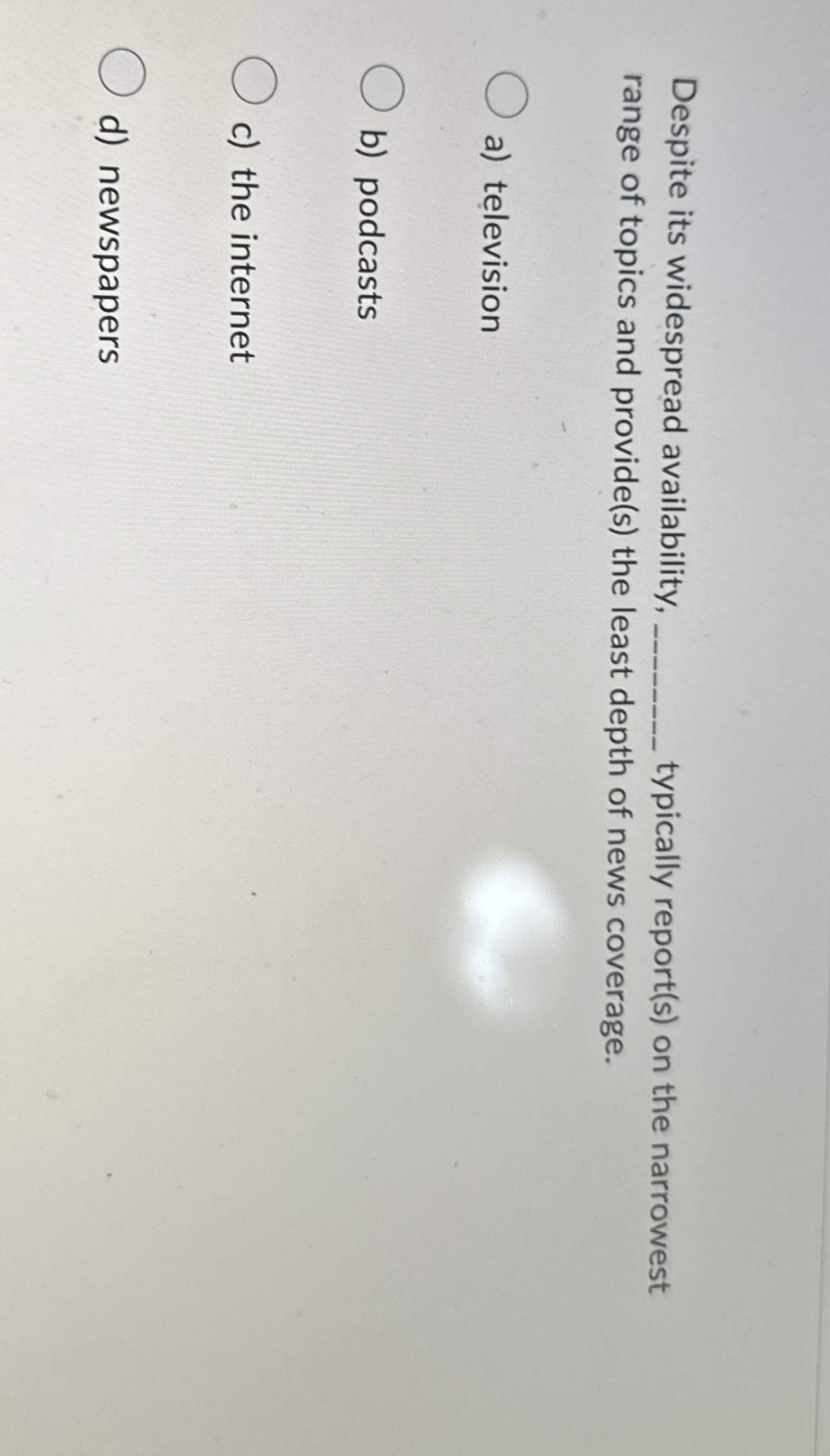  Despite its widespread availability, typically report(s) on the narrowest range of