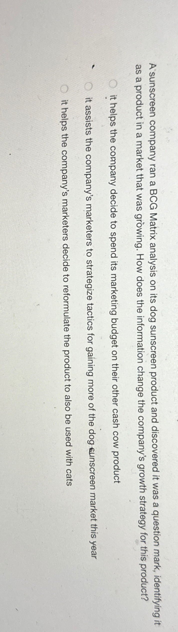  A sunscreen company ran a BCG Matrix analysis on its dog