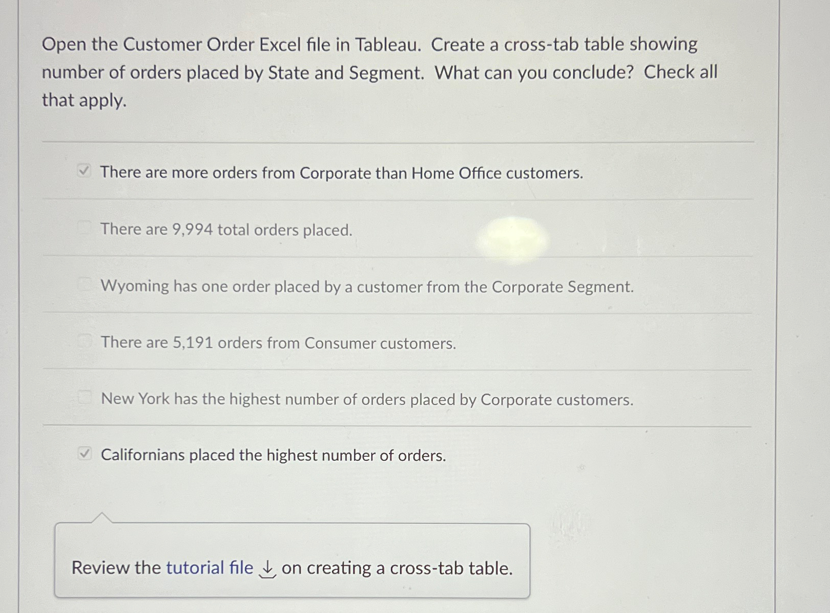  Open the Customer Order Excel file in Tableau. Create a cross-tab