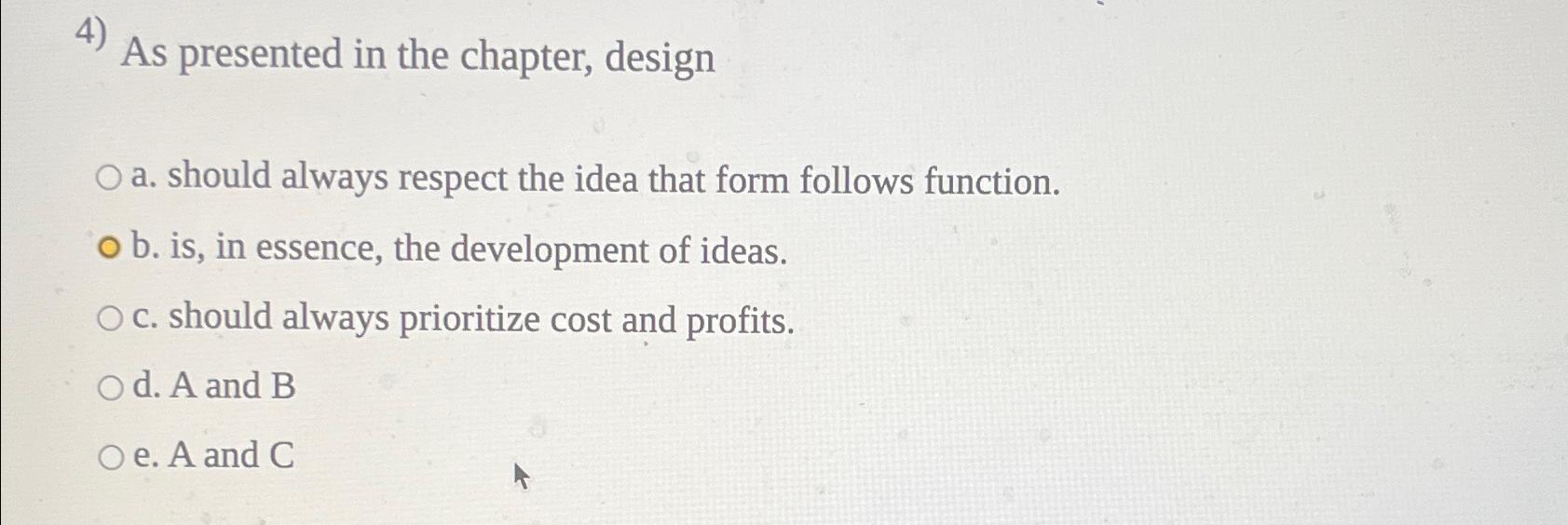  As presented in the chapter, design a. should always respect the