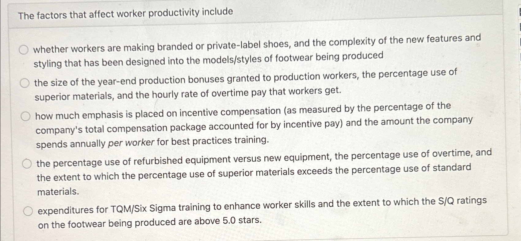  The factors that affect worker productivity include whether workers are making