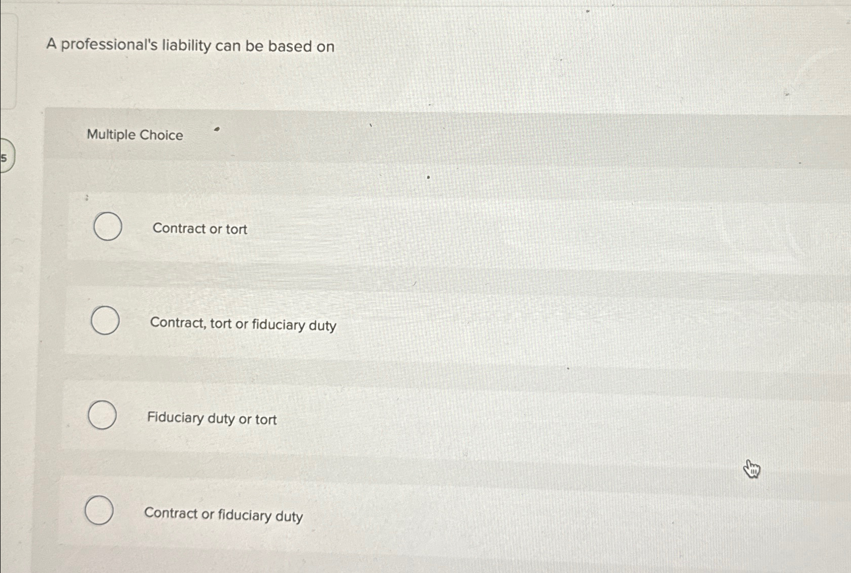  A professional's liability can be based on Multiple Choice Contract or