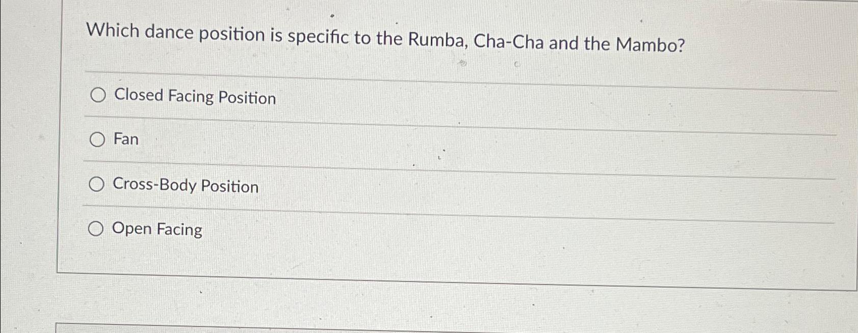  Which dance position is specific to the Rumba, Cha-Cha and the