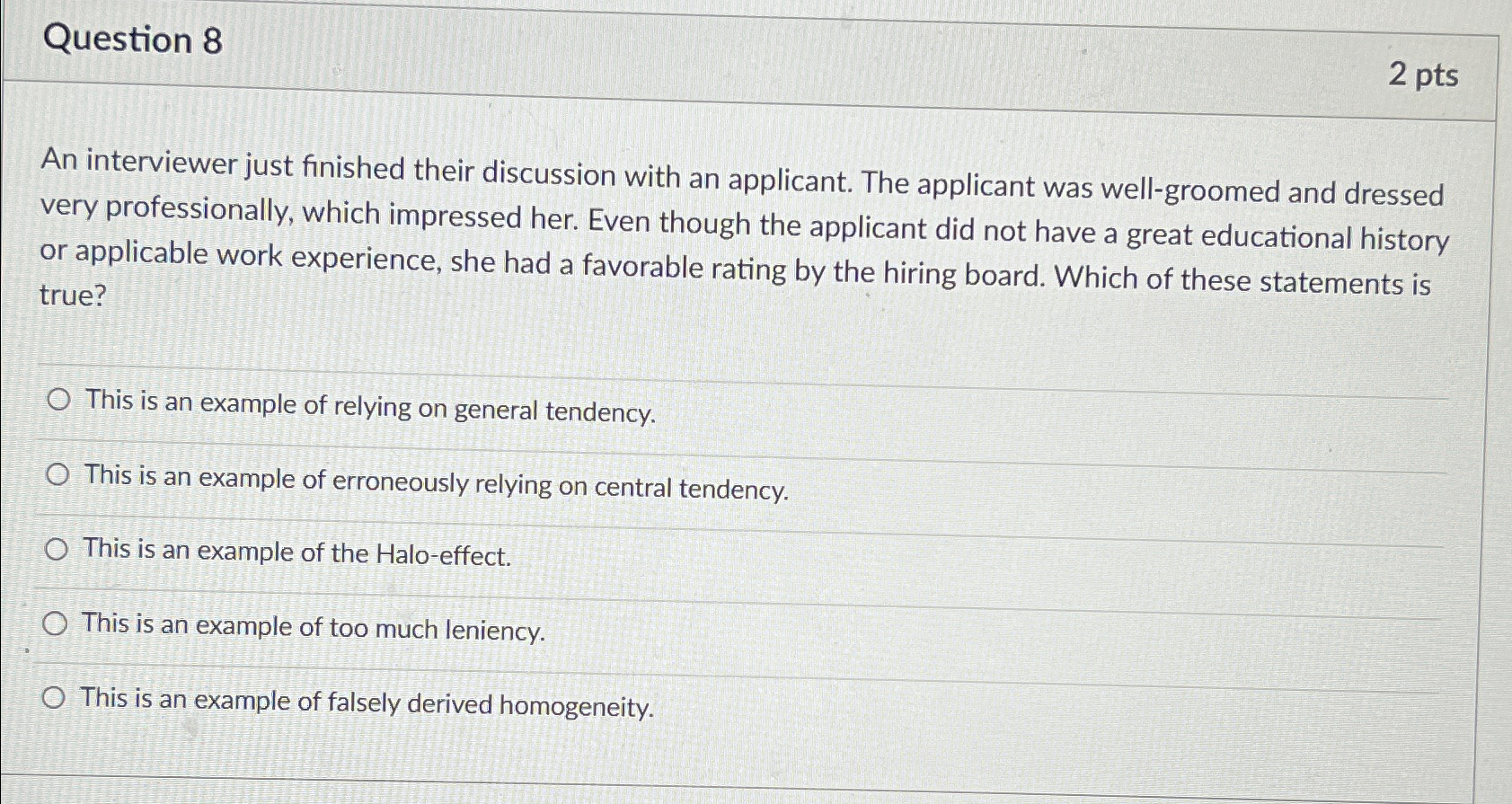  Question 8 2 pts An interviewer just finished their discussion with