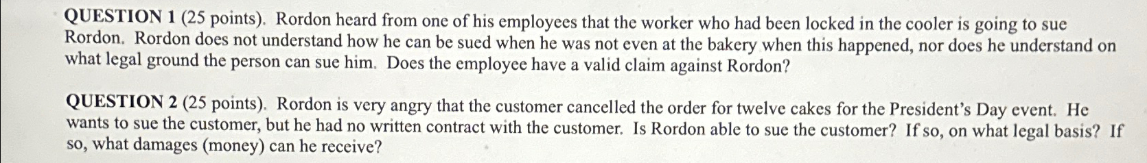  QUESTION 1(25 points). Rordon heard from one of his employees that