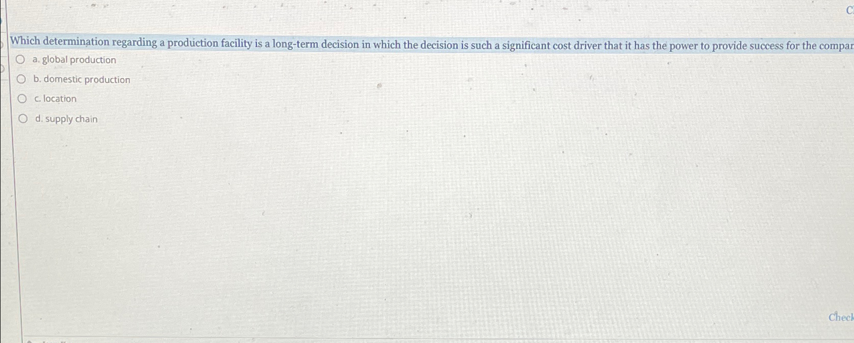  Which determination regarding a production facility is a long-term decision in