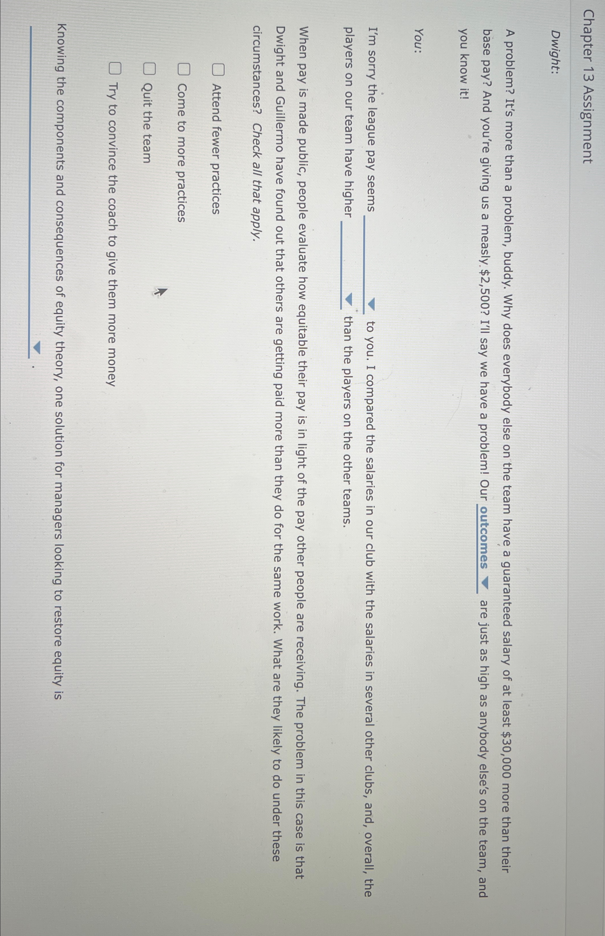  Chapter 13 Assignment Dwight: A problem? It's more than a problem,