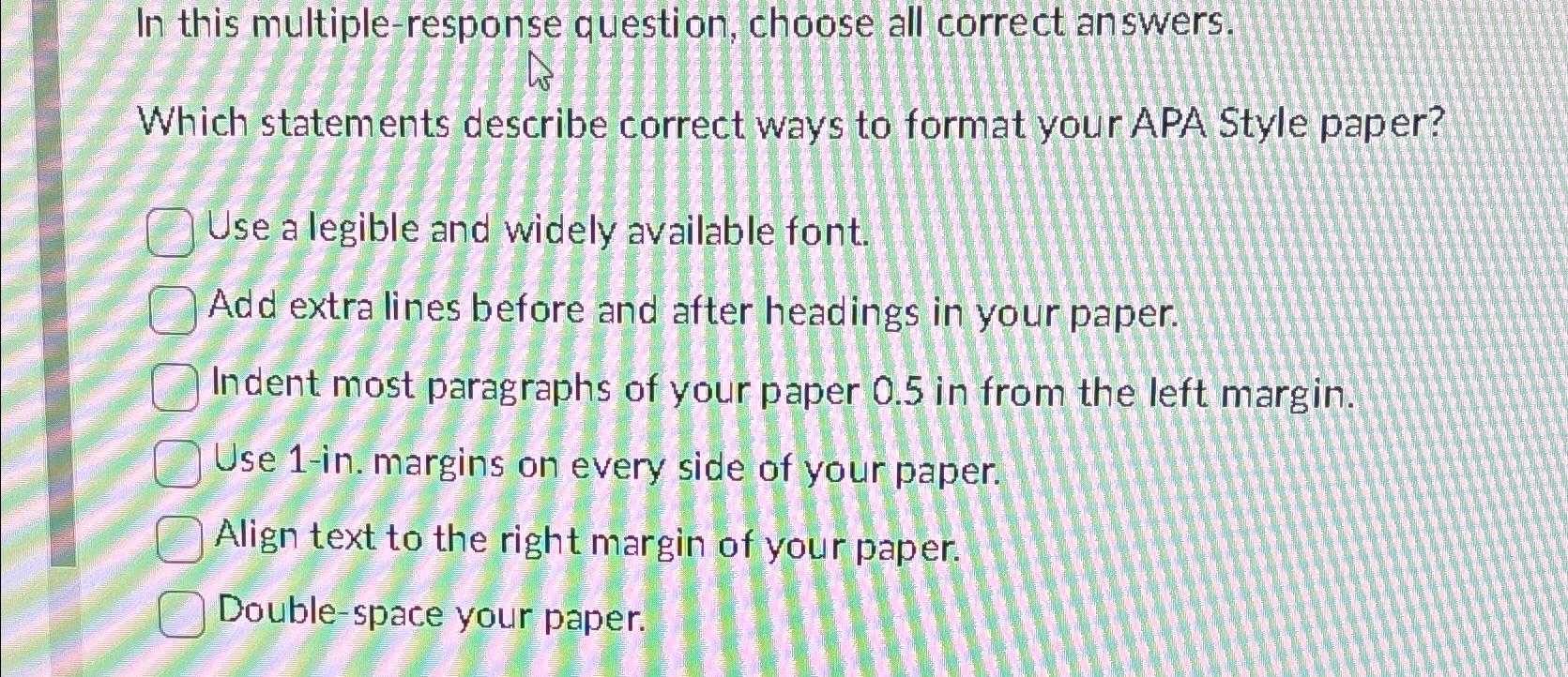  In this multiple-response question, choose all correct an swers. Which statements