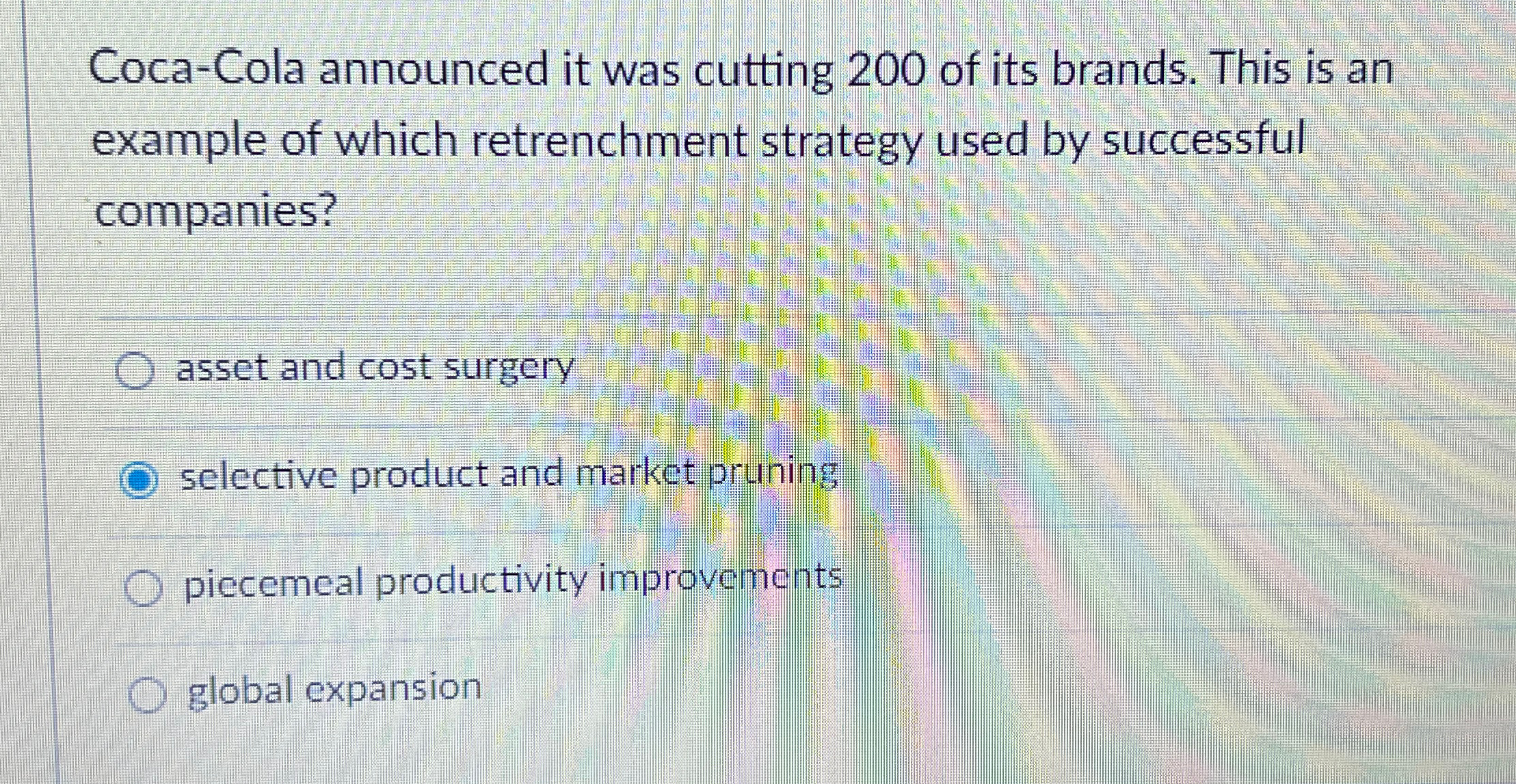  Coca-Cola announced it was cutting 200 of its brands. This is