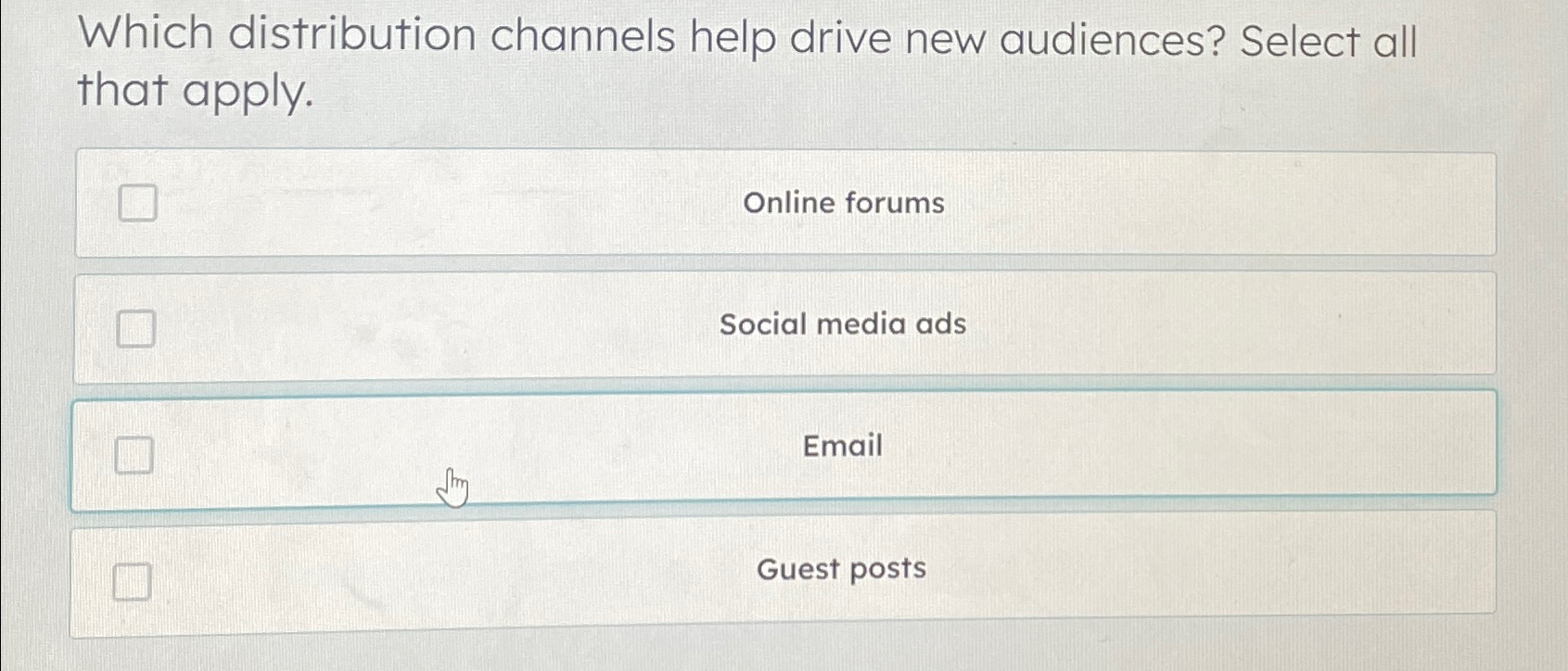  Which distribution channels help drive new audiences? Select all that apply.