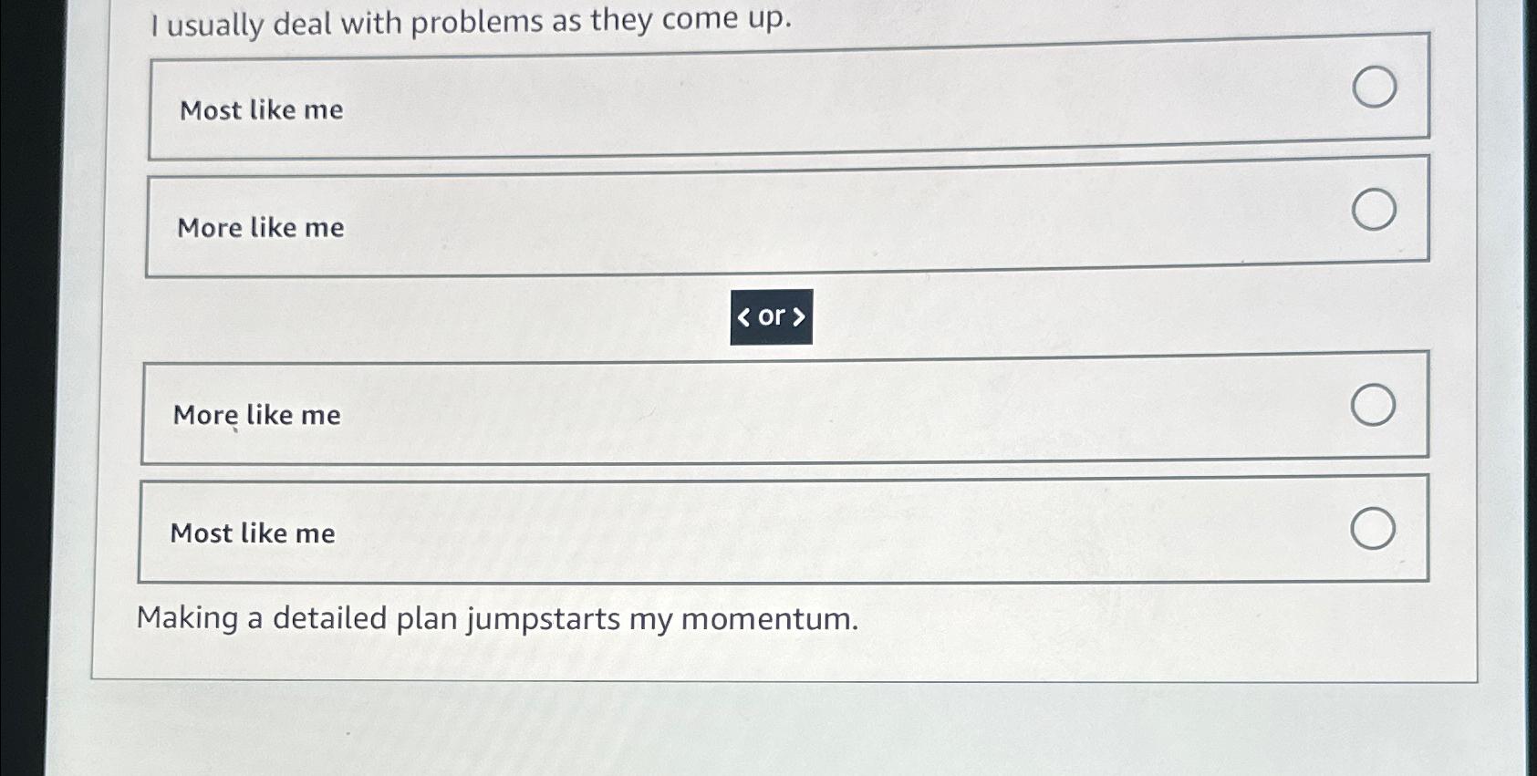  I usually deal with problems as they come up. Most like