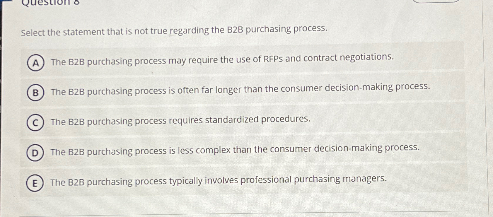 Select the statement that is not true regarding the B2B purchasing