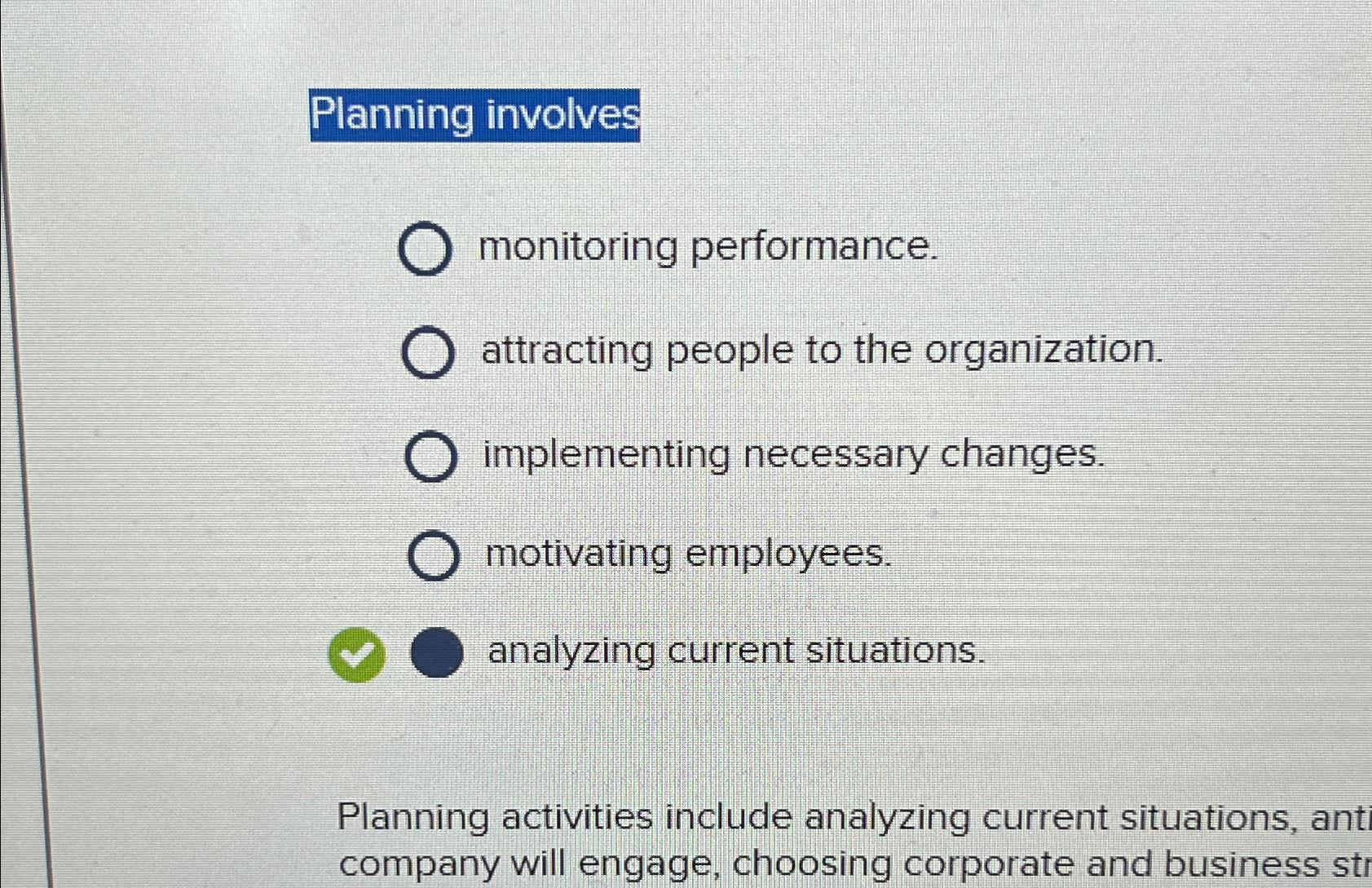  monitoring performance. attracting people to the organization. implementing necessary changes. motivating
