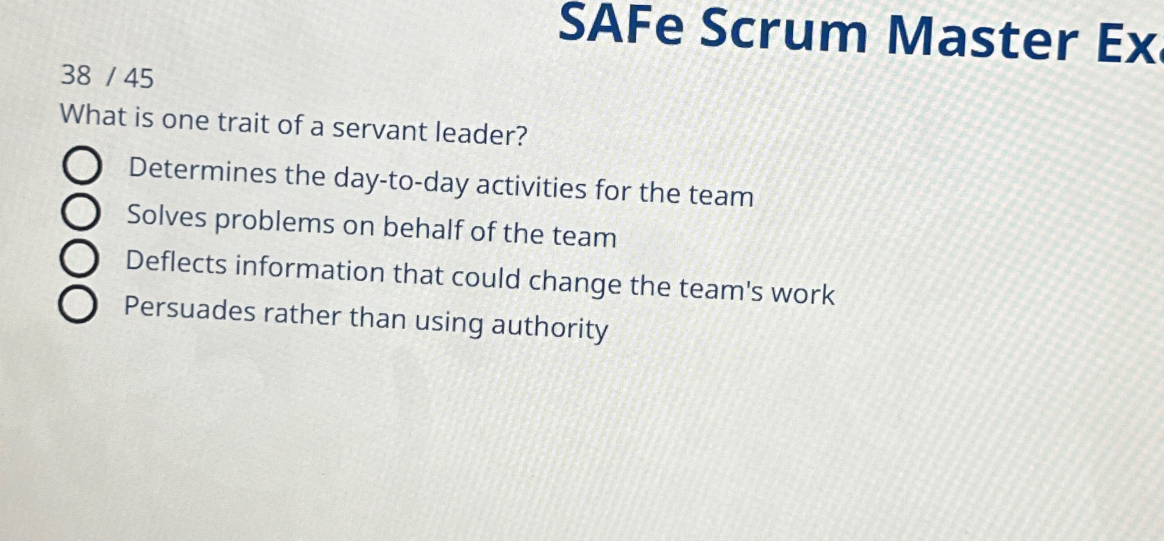  SAFe Scrum Master Ex 3845 What is one trait of a