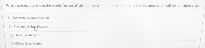 When specifications use the words "or equal" after an identified brand