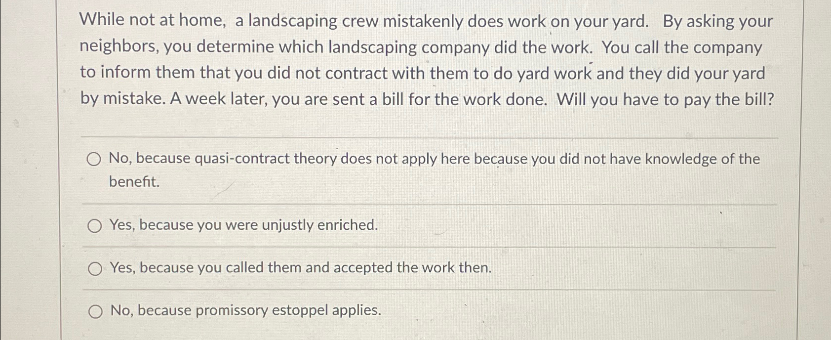  While not at home, a landscaping crew mistakenly does work on