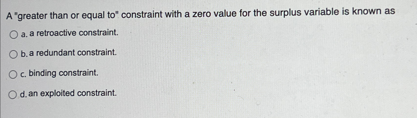  A "greater than or equal to" constraint with a zero value