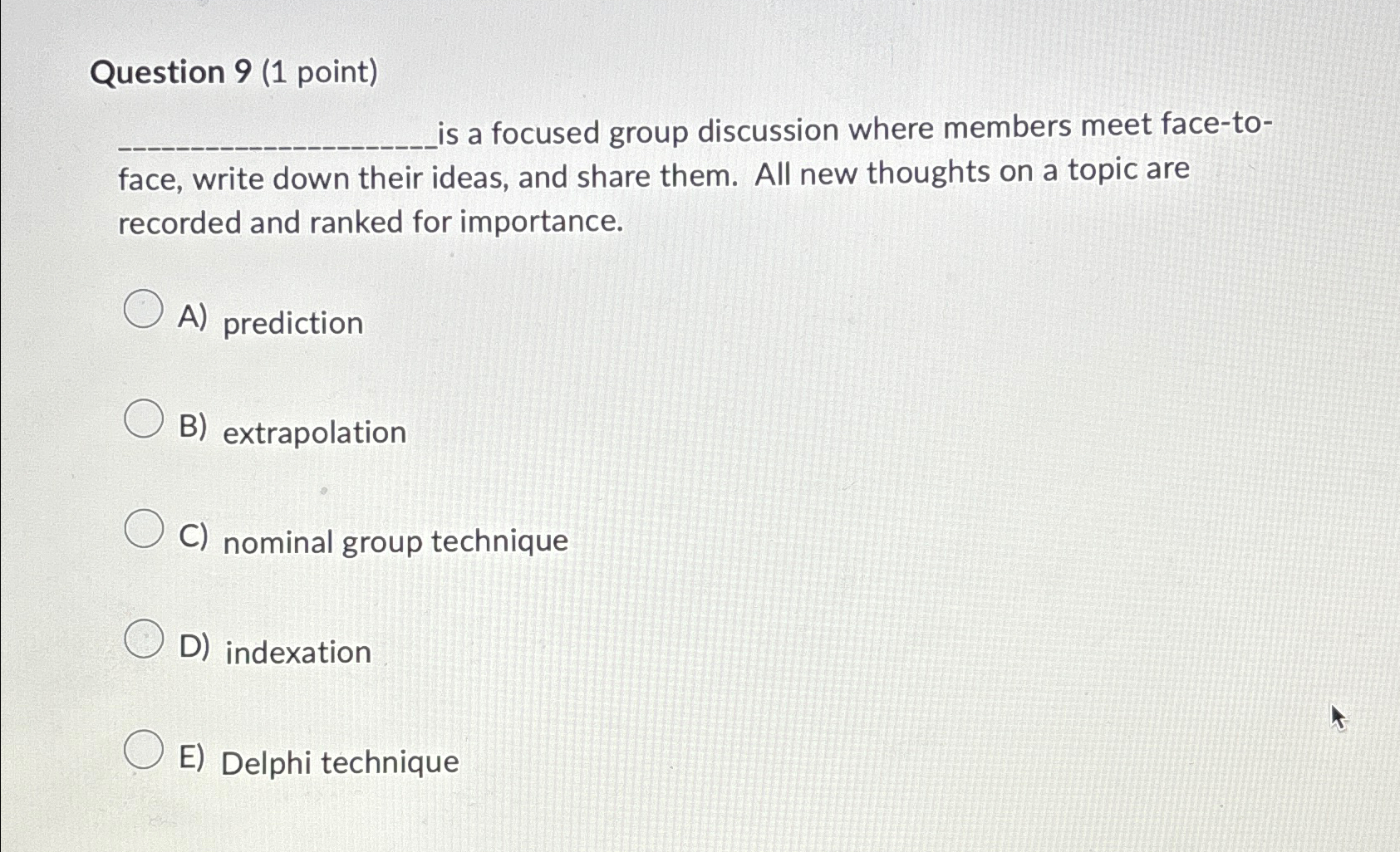  Question 9(1 point) is a focused group discussion where members meet