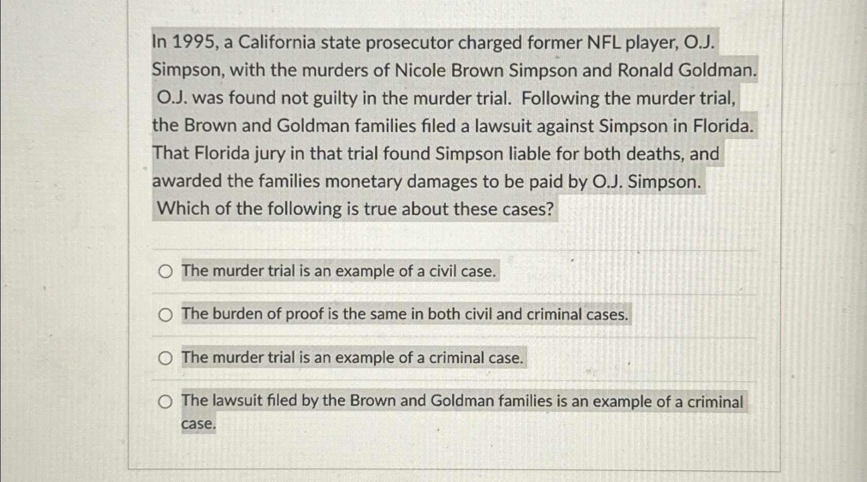  In 1995, a California state prosecutor charged former NFL player, O.J.