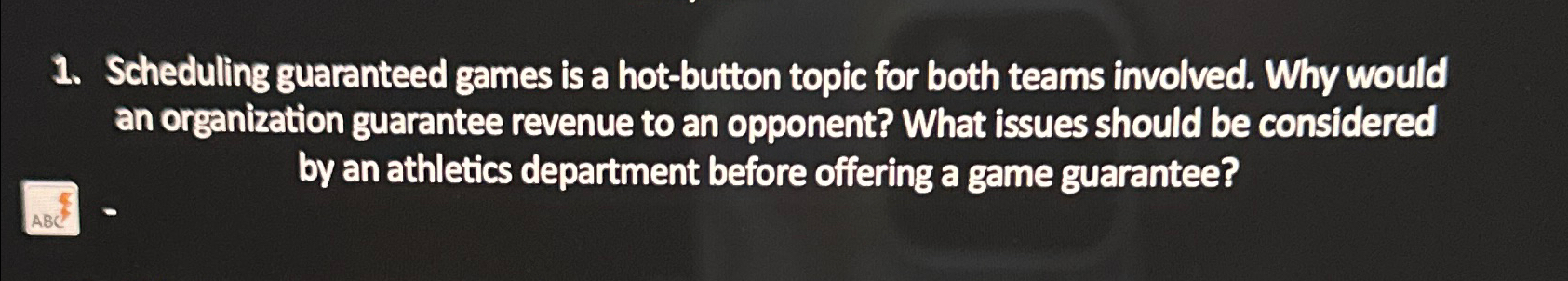  Scheduling guaranteed games is a hot-button topic for both teams involved.